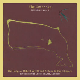 Album cover of The Songs of Robert Wyatt and Antony & The Johnsons (Diversions, Vol. 1) - Live From the Union Chapel, London