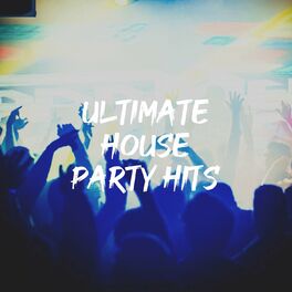 Album cover of Ultimate House Party Hits
