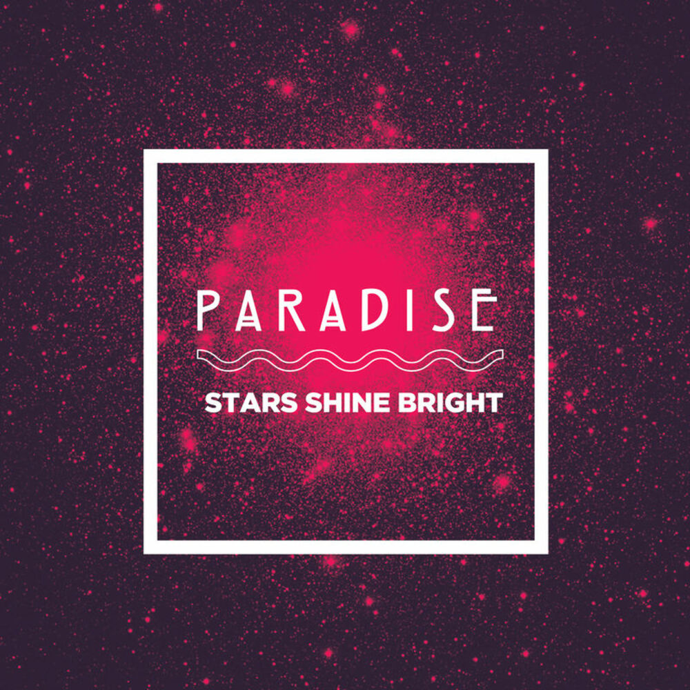 Stars shine brightest. Paradise Stars. Paradise Stars BS. Парадайз хит 82. Paradise Stars Амбер.