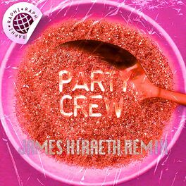 Album cover of Party Crew (James Hiraeth Remixes)