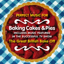 Album cover of Perfect Music for Baking Cakes & Pies (Includes Music Featured in the Successful T.V. Show 