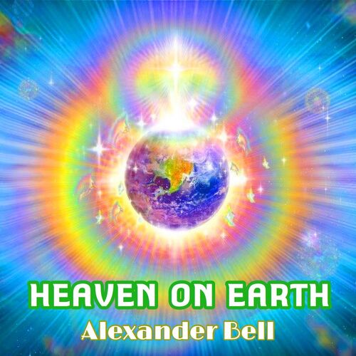 Alexander Bell - Heaven on Earth: lyrics and songs | Deezer