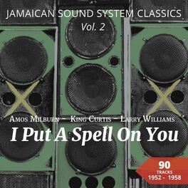 Album cover of I Put a Spell on You (Jamaican Sound System Classics, Vol. 2 - 90 Tracks)
