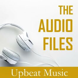 Album cover of The Audio Files: Upbeat Music