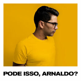 Album cover of Pode Isso, Arnaldo?