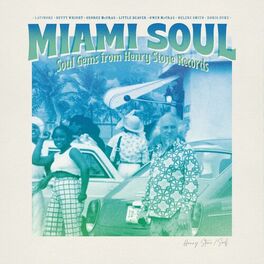 Album cover of Miami Soul : Soul Gems from Henry Stone Records