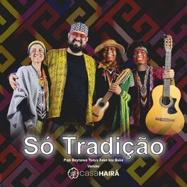Album cover of Só Tradição - Pajé Baynawa Huni Kuin
