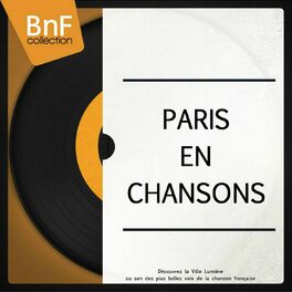 Album cover of Paris en chansons (Découvrez la ville lumière au son des plus belles voix de la chanson française)