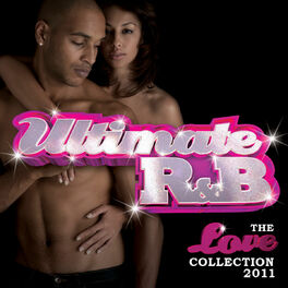 Album cover of Ultimate R&B: The Love Collection 2011 (Double Album)