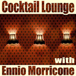 Album cover of Cocktail Lounge with Ennio Morricone, Vol. 1