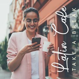 Album cover of Latin Cafe: Take a Break for Lunch Relaxing Jazz Music (Taste of Latte)
