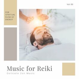 Album cover of Music For Reiki - Delicate Zen Music For Spiritual Flow Of Energy, Vol. 05