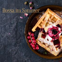 Album cover of Bossa im Sommer: Instrumental entspannende Bossa Nova Rhythmen