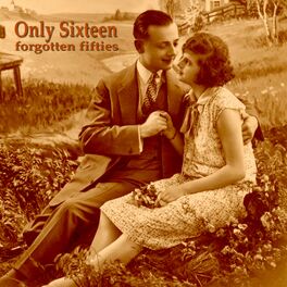 Album cover of Only Sixteen (Forgotten Fifties)