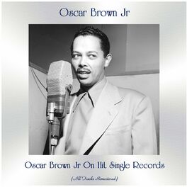 Album cover of Oscar Brown Jr On Hit Single Records (All Tracks Remastered)