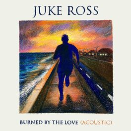 Album cover of Burned By The Love (Acoustic)