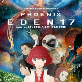 Album cover of Phoenix: Eden 17 (Original Anime Series Soundtrack)