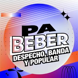 Album cover of Pa´beber con Despecho, Banda y Popular 100%