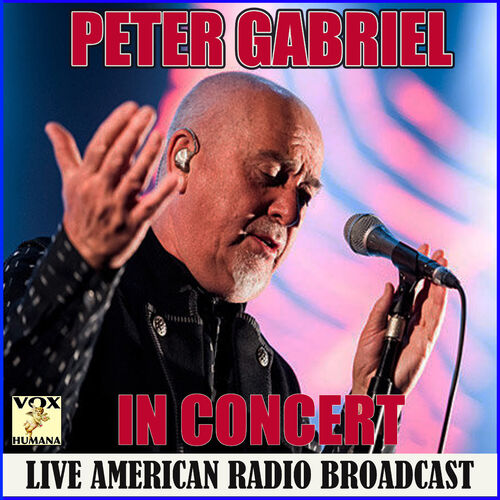 Peter Gabriel In Concert (Live) chansons et paroles Deezer