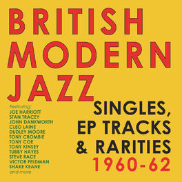Album cover of British Modern Jazz Singles, EP Tracks & Rarities 1960-62