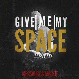 Album cover of Give Me My Space (feat. Mackie)