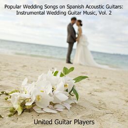 Album cover of Popular Wedding Songs on Spanish Acoustic Guitars: Instrumental Wedding Guitar Music, Vol. 2