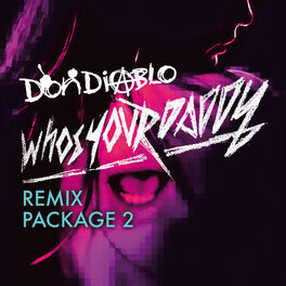 Album cover of Who's Your Daddy Remix Package 2