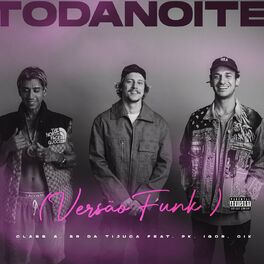 Album cover of Toda Noite (feat. Pk, IGOR, OIK, DreamHou$e) (Versão funk)