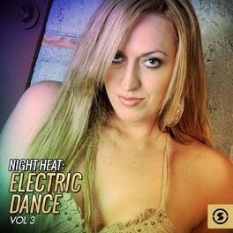 Album cover of Night Heat: Electric Dance, Vol. 3