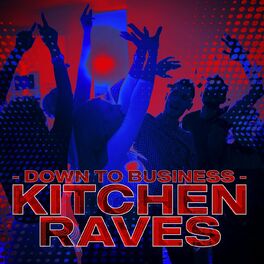 Album cover of Down to Business - Kitchen Raves