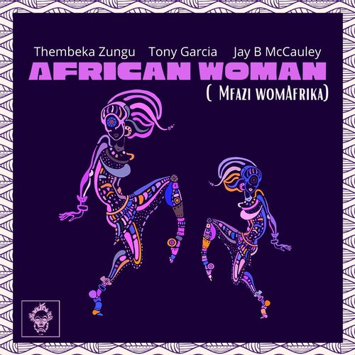 Thembeka Zungu - African Woman (Mfazi womAfrika): letras de canciones ...