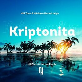Album cover of Kriptonita (Nill Tons & Hérlon Remix)
