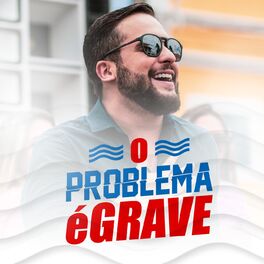 Album cover of O Problema É Grave