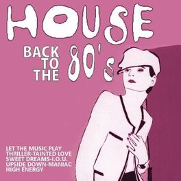 Album cover of House Back To The 80´s