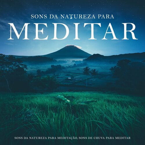 Sons Da Natureza Para Medita O Sons Da Natureza Para Meditar Pt Listen With Lyrics Deezer