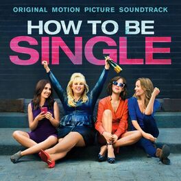Album cover of How To Be Single (Original Motion Picture Soundtrack)