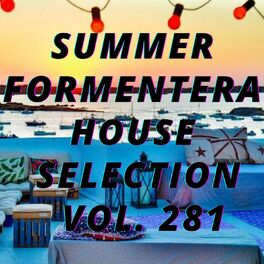 Album cover of Summer Formentera House Selection Vol.281