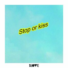 Album cover of Stop or Kiss