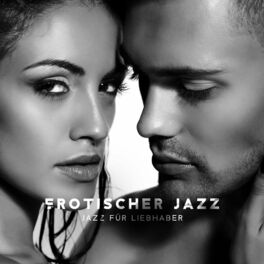 Album cover of Erotischer Jazz: Jazz für Liebhaber, Romantische Musik, Abendliche Entspannung und Tolle Atmosphäre, Erotische Massage Musik