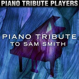 Album cover of Piano Tribute to Sam Smith