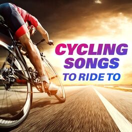Album cover of Cycling Songs to Ride to