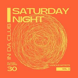 Album cover of Saturday Night - In Da Club (30 Floor Killers), Vol. 2