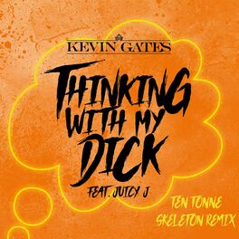 Album cover of Thinking with My Dick (feat. Juicy J) (TEN TONNE SKELETON Remix)