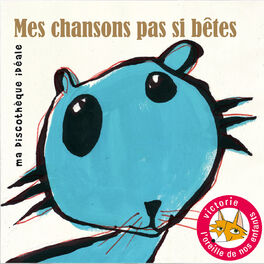 Album cover of Mes chansons pas si bêtes (Ma discothèque idéale )