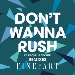 Album cover of Don't Wanna Rush (Remixes) (feat. Rachel K Collier)