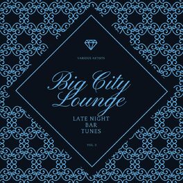 Album cover of Big City Lounge, Vol. 3 (Late Night Bar Tunes)