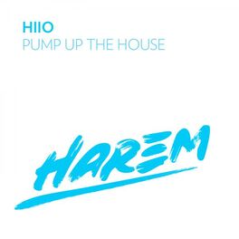 Album cover of Pump Up the House