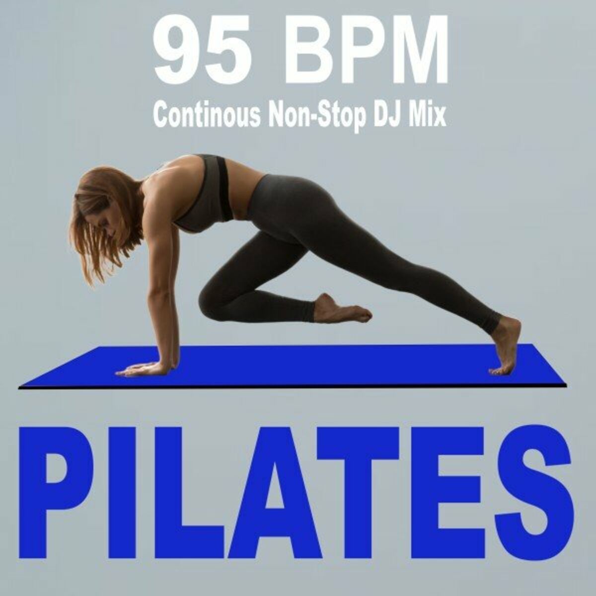 Pilates Mat Power Pilates Workout 2024 95 Bpm Continous Non Stop DJ Mix Good Vibes Pilates Music to Power up Your Pilates Session Deezer