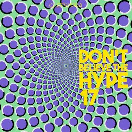 Album cover of Don't Believe the Hype 17