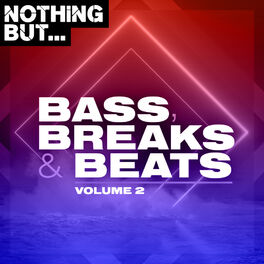 Album cover of Nothing But... Bass, Breaks & Beats, Vol. 02